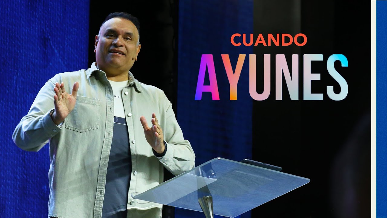 Cuando Ayunes | Pr.Edwin Castro