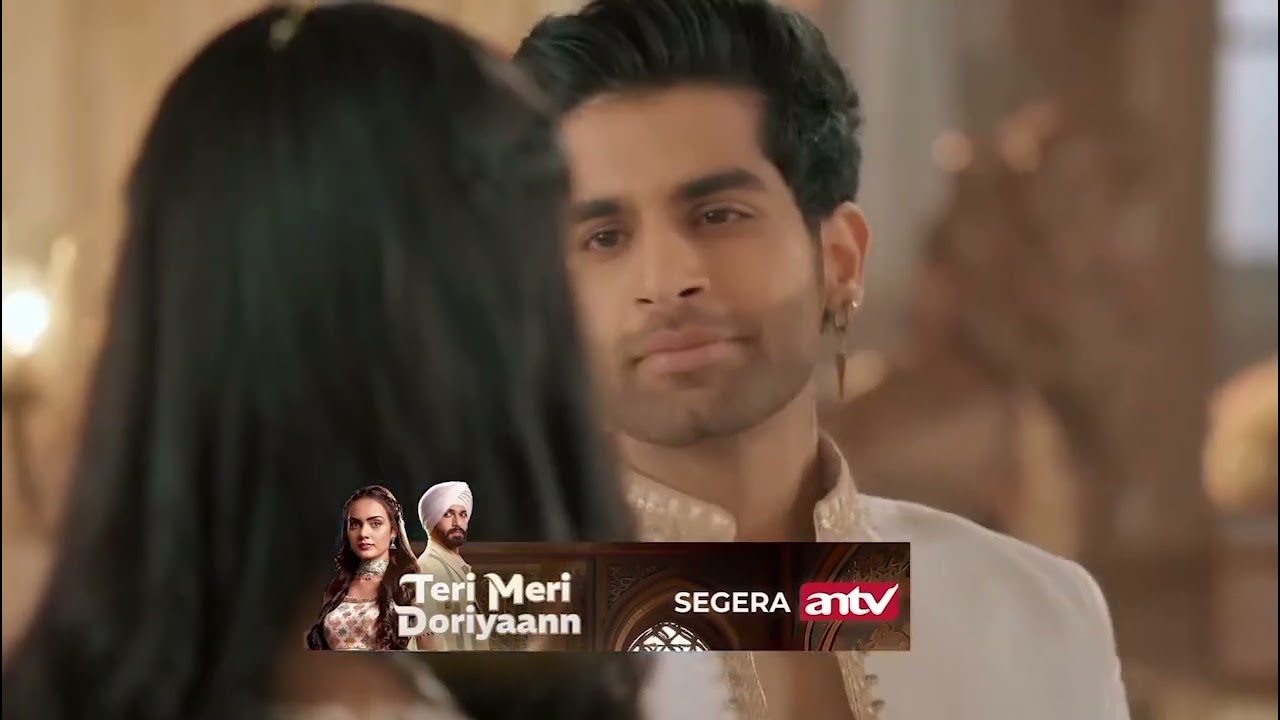 Menikah karena tekanan keluarga saksikan series india terbaru ye teri meri doriyaann segera di antv 