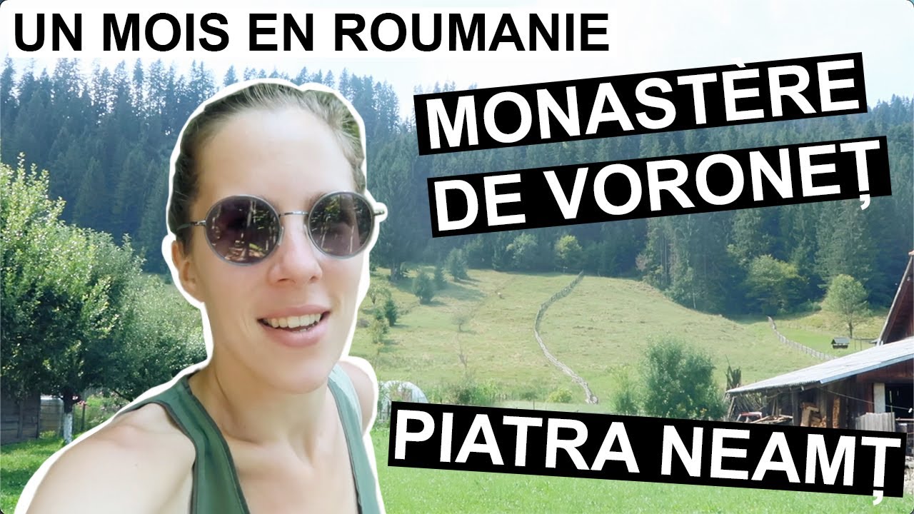 Un mois en Roumanie #6 - Bucovine, Moldavie : Suceava, Piatra Neamț