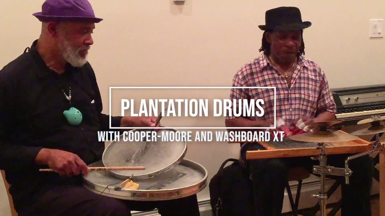 Plantation Drums: Cooper-Moore and Newman Taylor Baker/Washboard XT