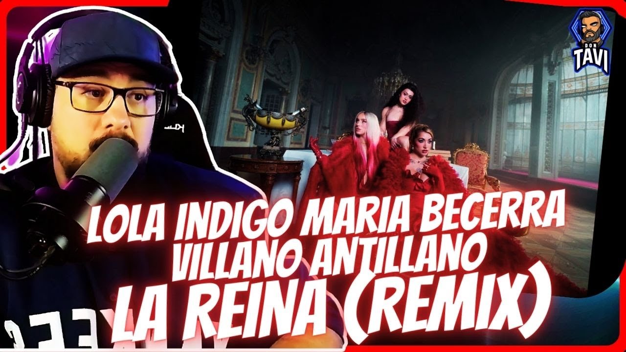 REACCION A Lola Indigo, Maria Becerra, Villano Antillano - LA REINA (REMIX)