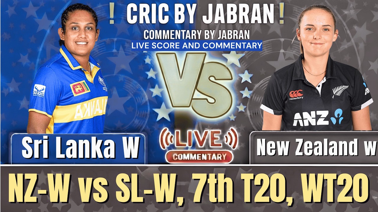 New Zealand Women vs Sri Lanka Women Live Score and Fan Commentary | NZ W vs SL W 7th T20 World Cup
