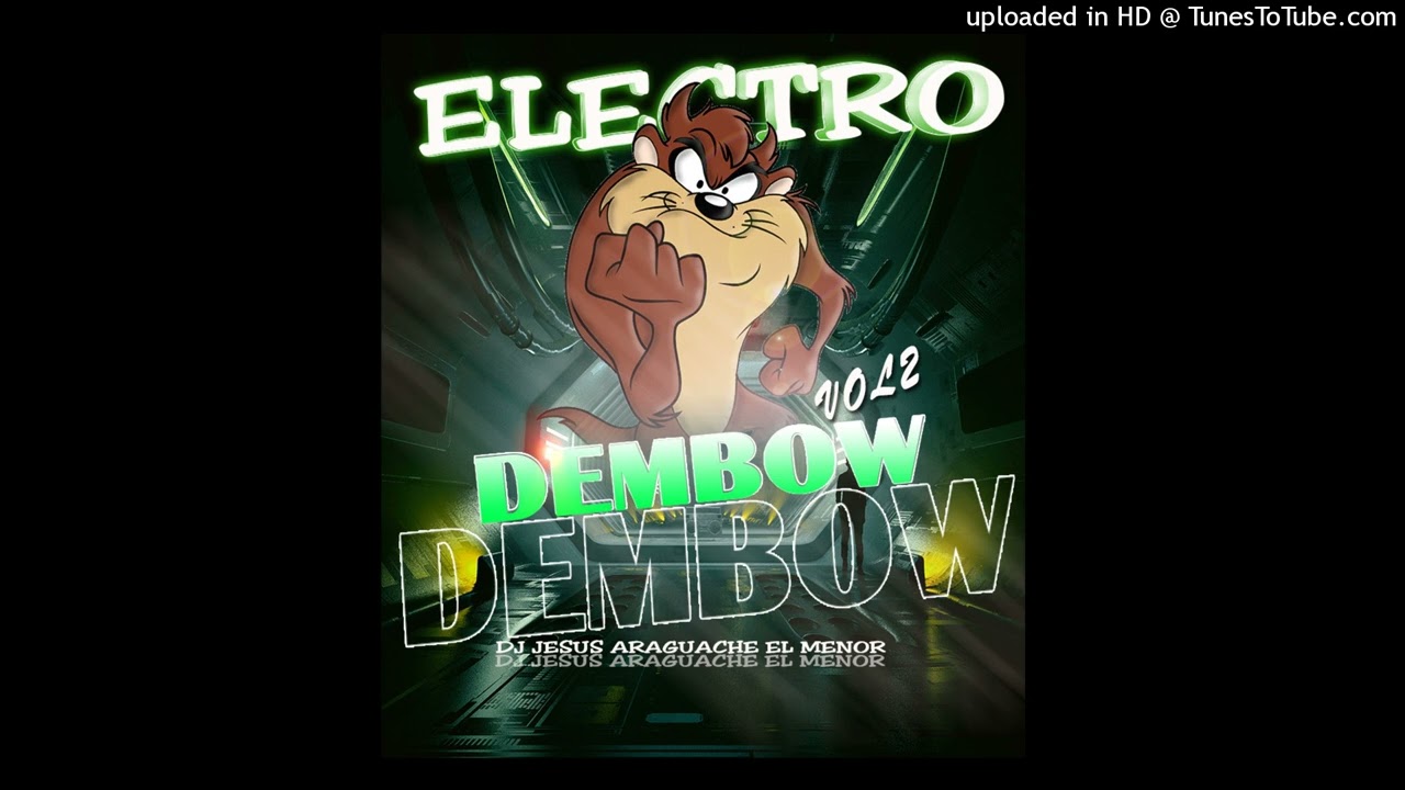Electro vs Dembow Vol2 Dj jesus araguache el menor