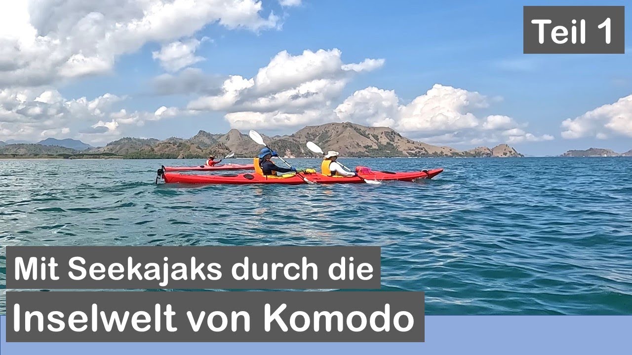 Seekajak-Tour in Indonesien - 5 Tage durch Komodos Inselwelt - Teil 1 (Komodo sea kayaking, part 1)