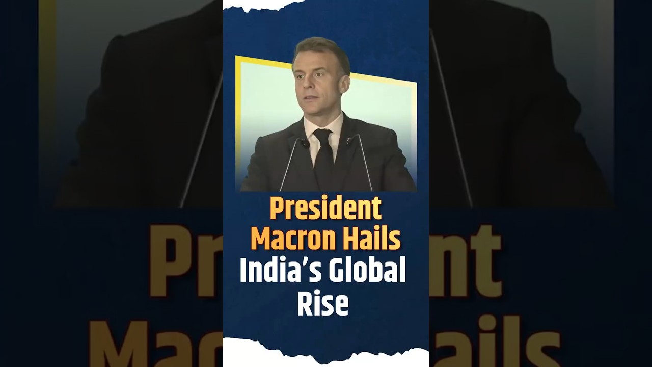 French President Emmanuel Macron Hails India&rsquo;s Global Rise #indiafrancerelations