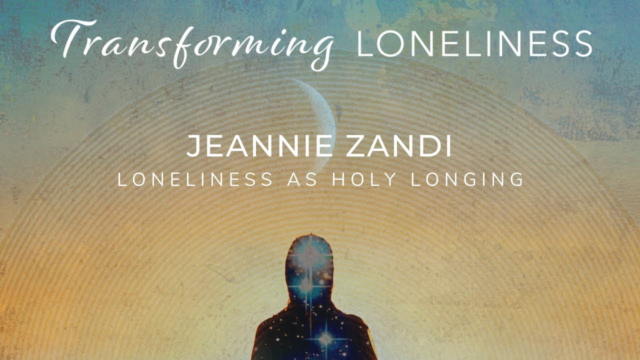 Jeannie Zandi interview with Laura Parker | Transforming Loneliness