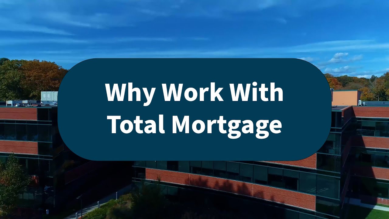 Why Work with Total Mortgage