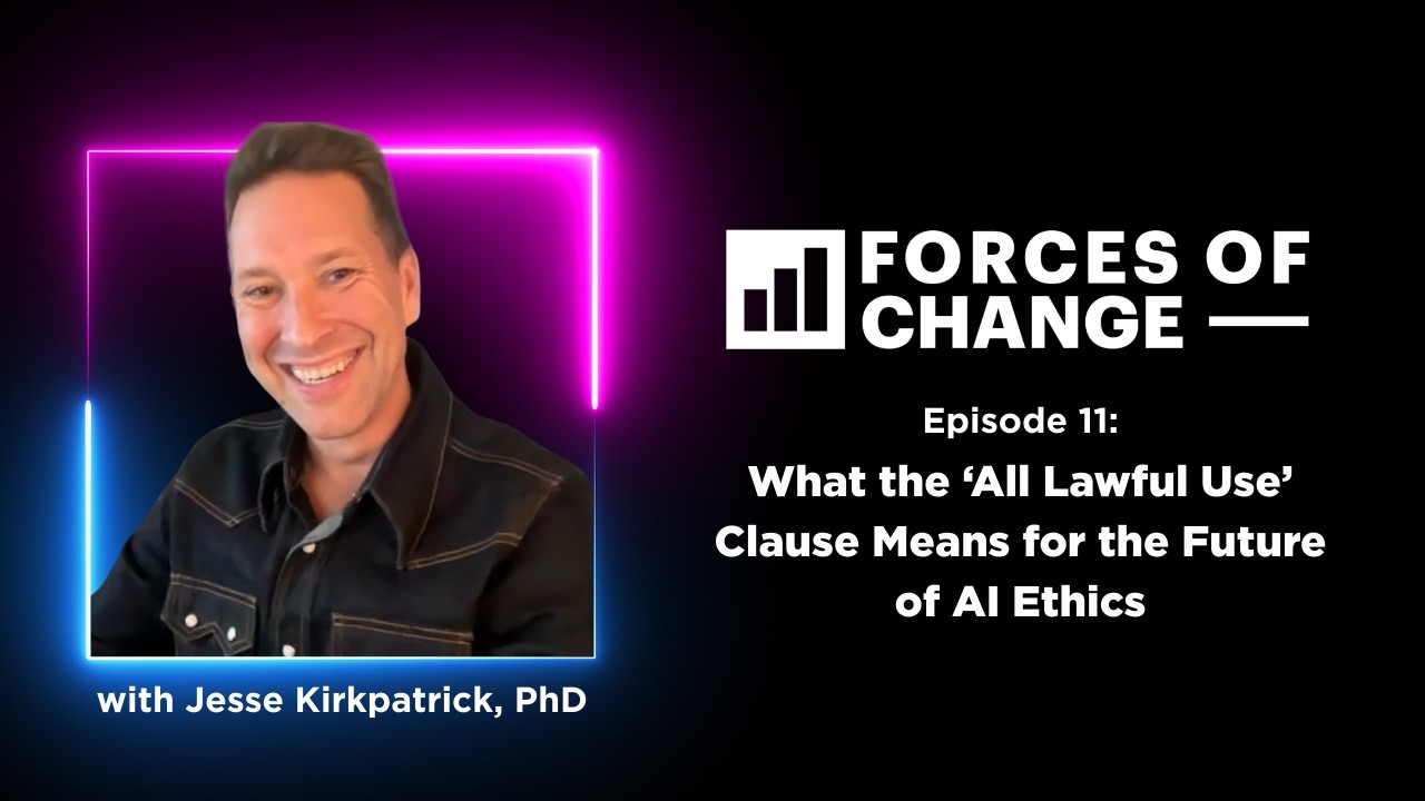 What the 'All Lawful Use' Clause Means For the Future of AI Ethics with Jesse Kirkpatrick, PhD