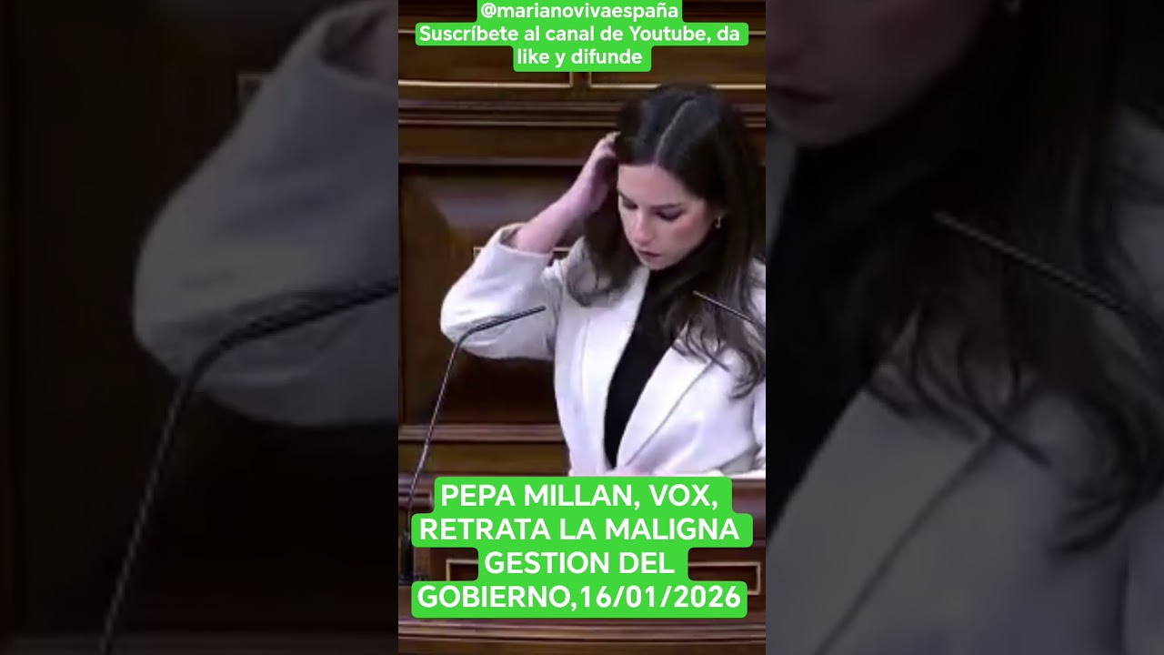 PEPA MILLAN VOX, RETRATA LA MALA GESTION DEL GOBIERNO, 