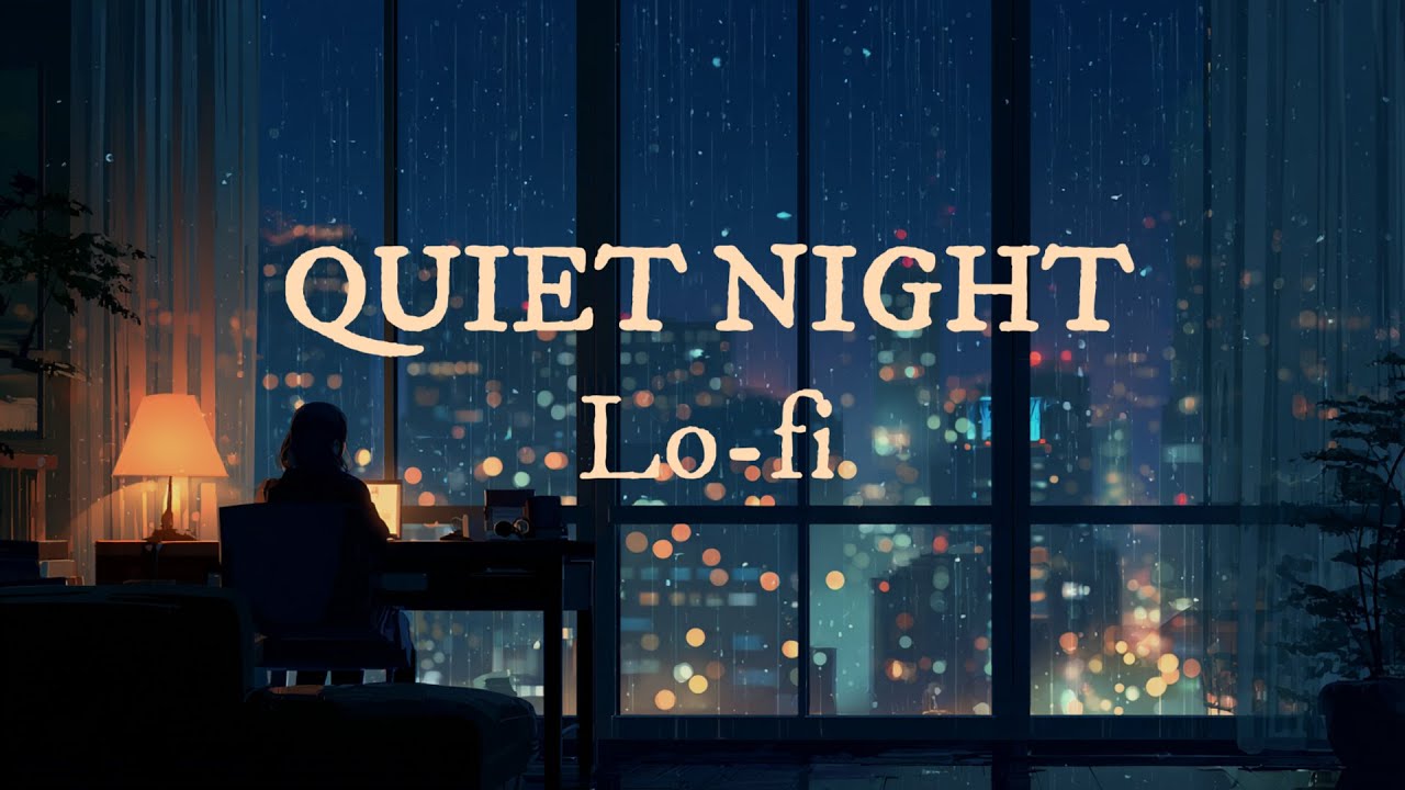 Quiet Night Lo-fi – Late Night Focus BGM