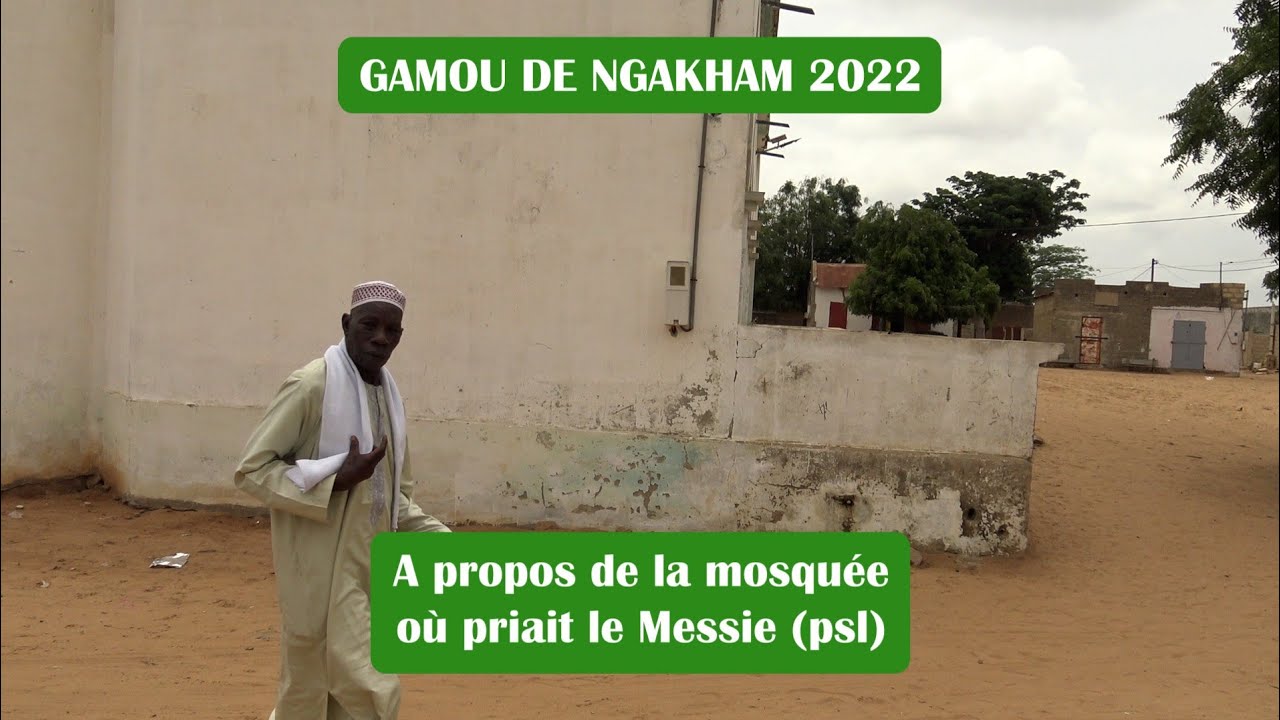 GAMOU NGAKHAM 2022 : A propos de la Mosqu&eacute;e o&ugrave; priait le Messie (PSL).
