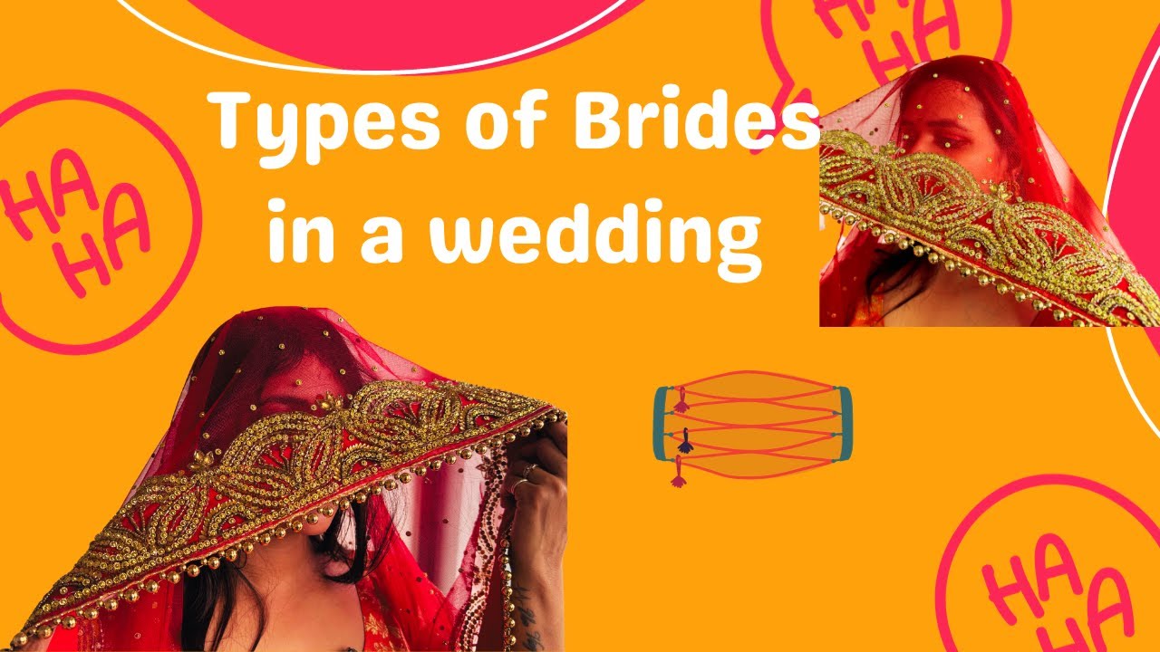 Types Of Desi Brides | Indian Wedding