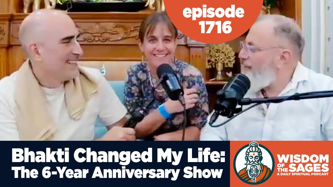 1716: Bhakti Changed My Life: The 6-Year Anniversary Show