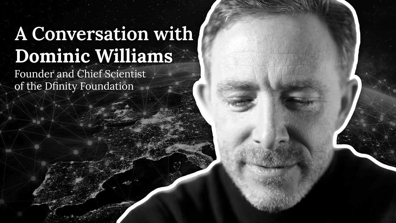 A Conversation with Dominic Williams - Founder & Chief Scientist of the Dfinity Foundation