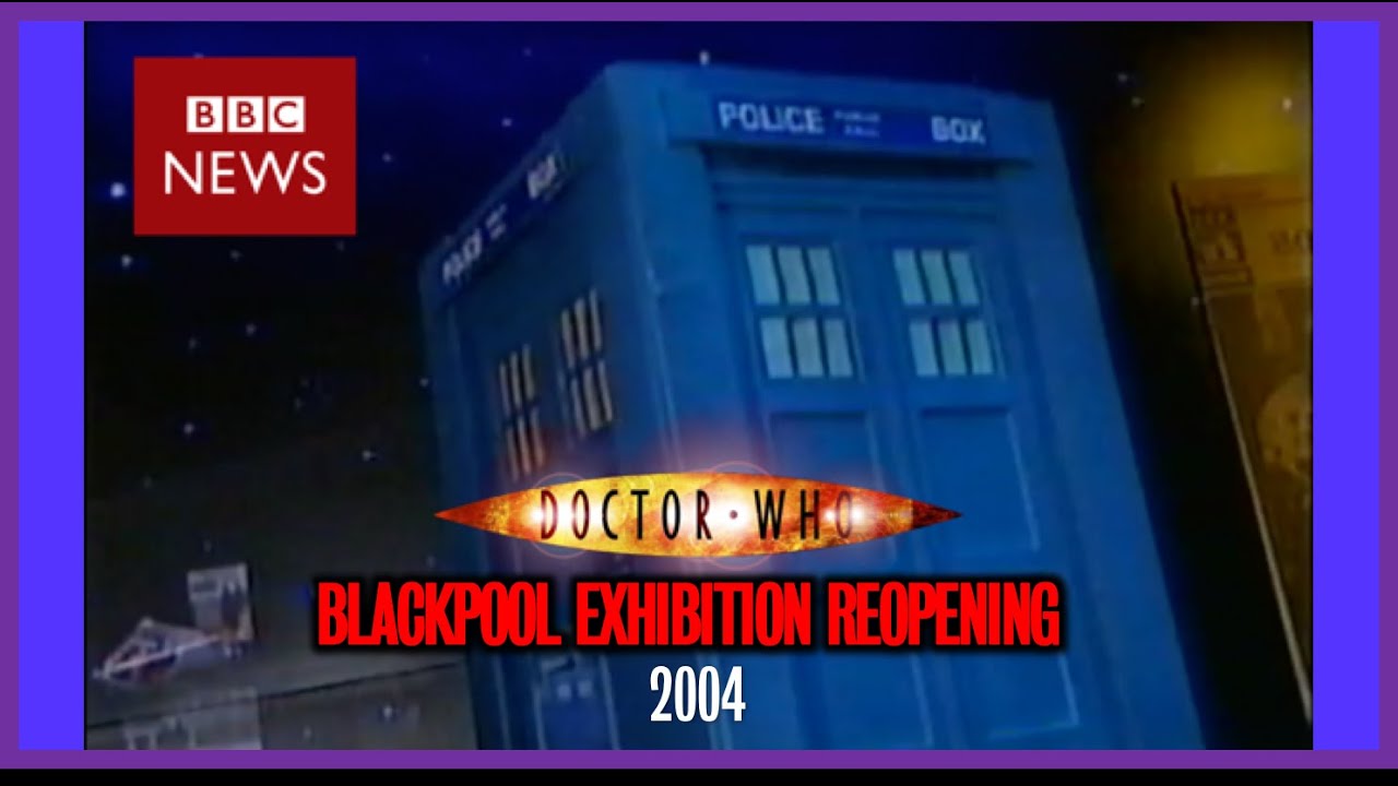 Doctor Who: Blackpool Exhibition Reopening (2004) - BBC News