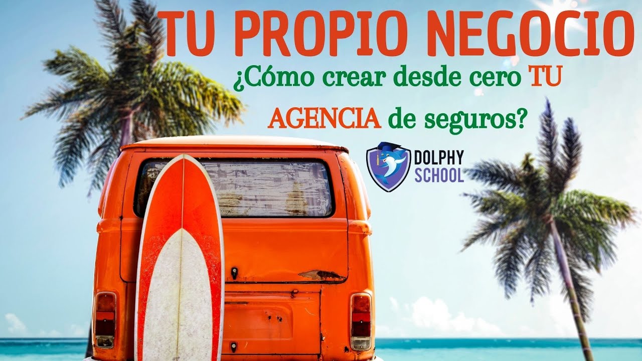 ¿Cómo crear y mercadear una agencia de seguros? Dolphin & Dolphy School