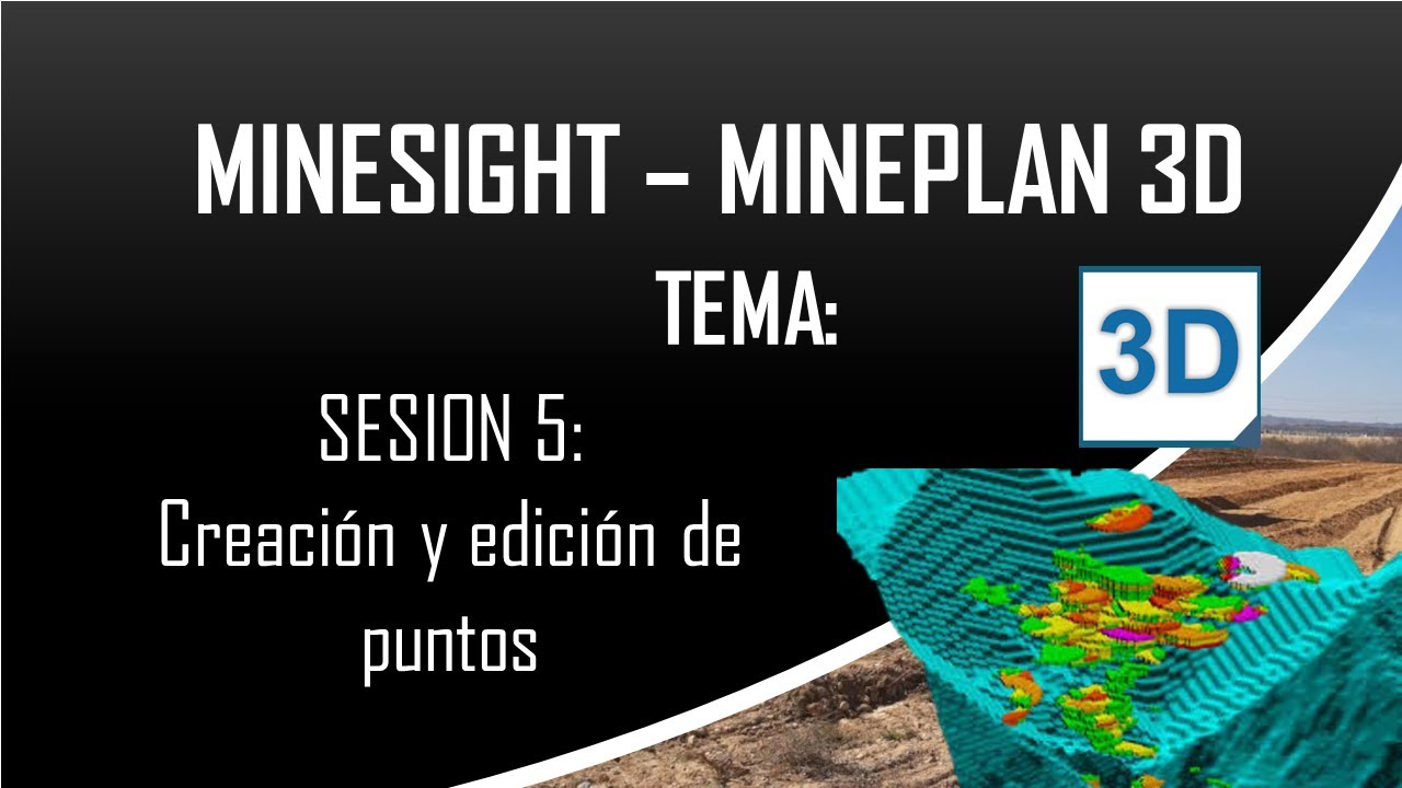 MINESIGHT - MINEPLAN 3D : Sesion 05: Creación y edición de puntos parte 01