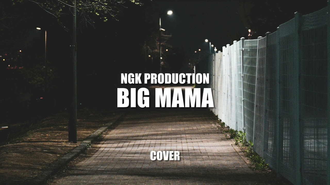 NGK Production - Big mama (Cover)