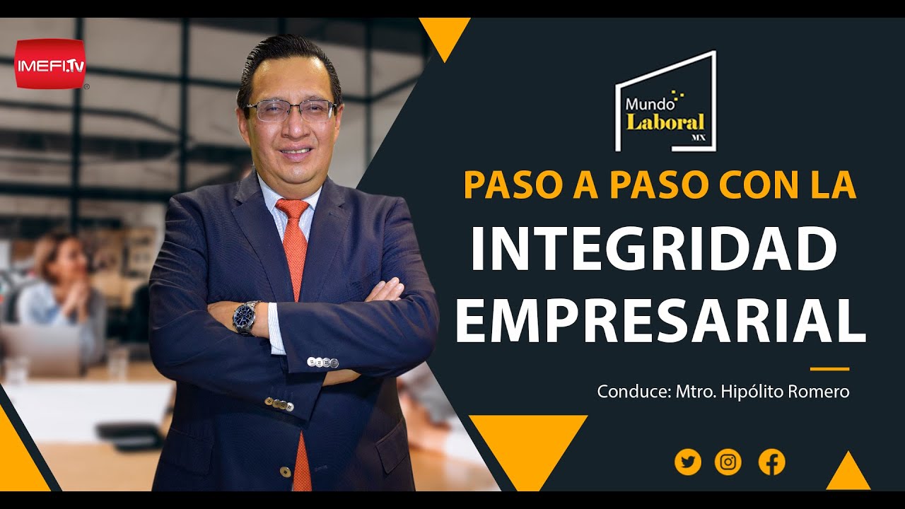 Paso a paso con la integridad empresarial  - Mundo Laboral