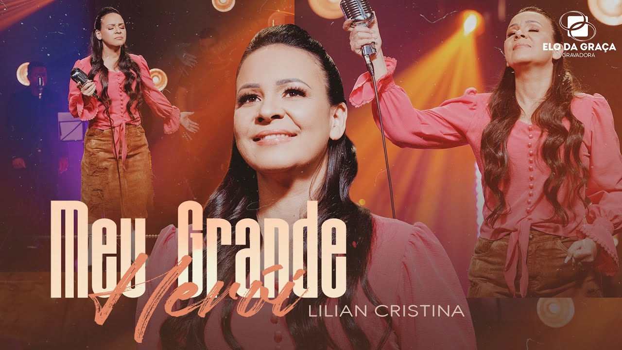 Lilian Cristina - Meu Grande Herói | Clipe Oficial