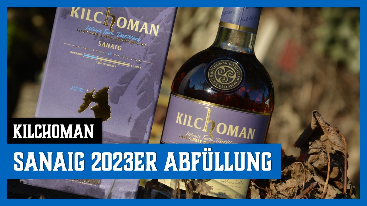 Kilchoman Sanaig 2023er Abfüllung | Whisky Plausch Tastingvideo