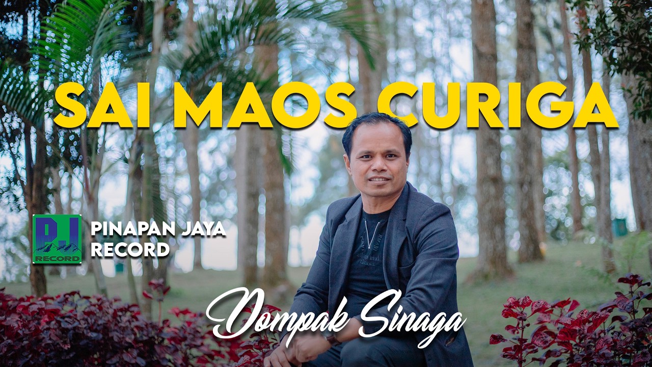 DOMPAK SINAGA  - SAI MAOS CURIGA (OFFICIAL VIDEO)