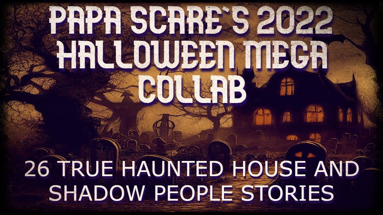26 true haunted house and shadow people horror stories (Halloween mega-collab)