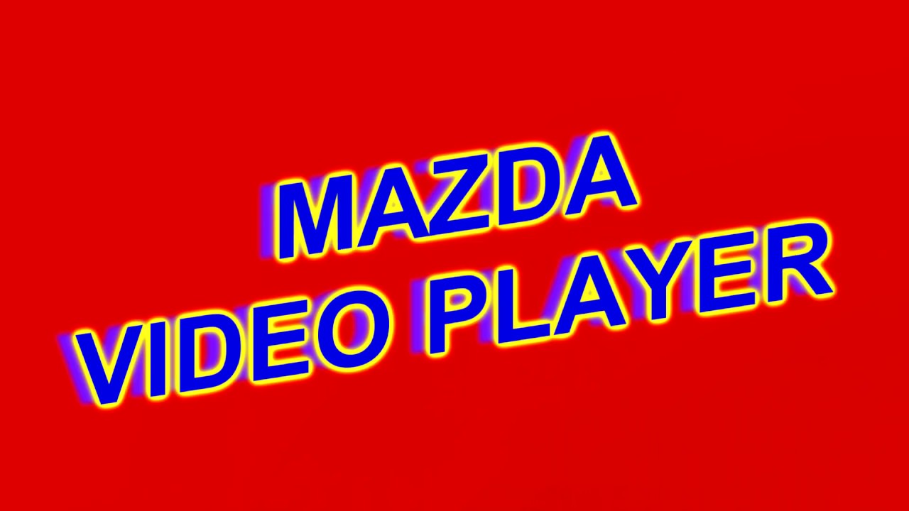 MAZDA CONNECT VIDEO PLAYER 3.5  - PLAY MP4