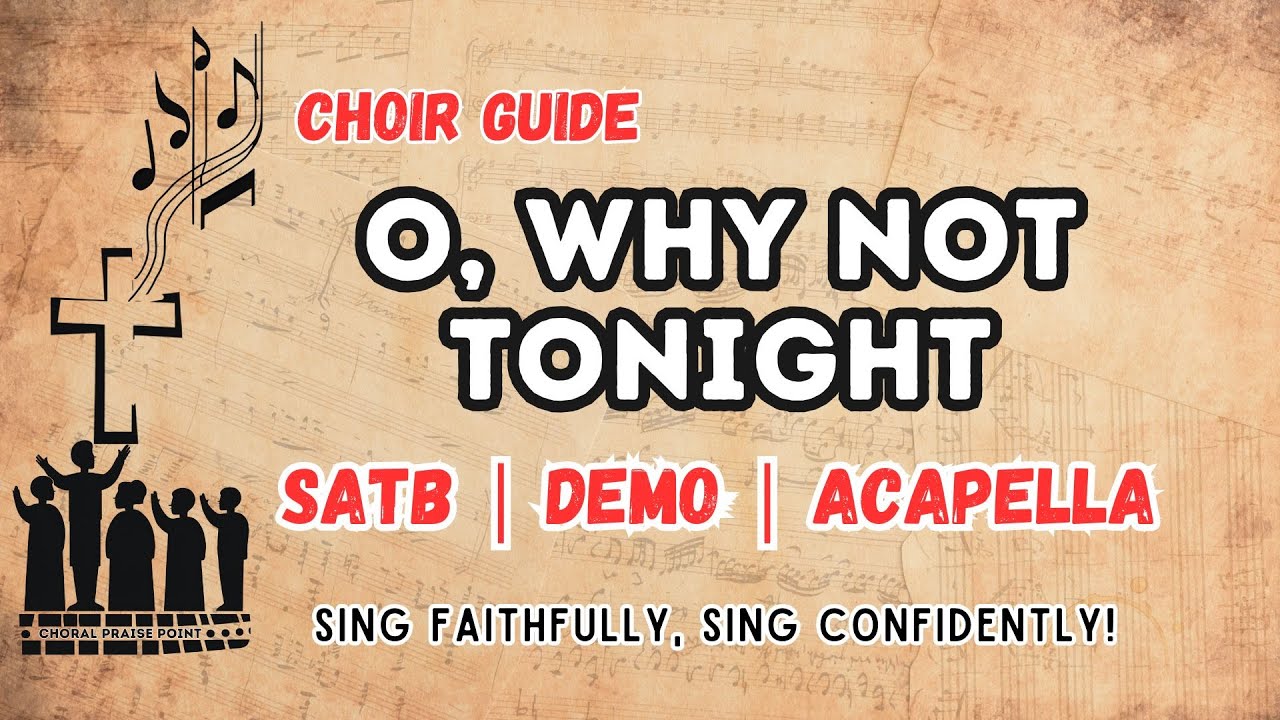 O, Why Not Tonight | SATB Demo | Acapella