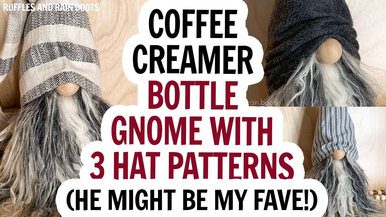 Coffee Creamer Bottle Gnome / 3 Free Gnome Hat Patterns / No Sew Gnome / Gnome Hats / Easy DIY Gnome