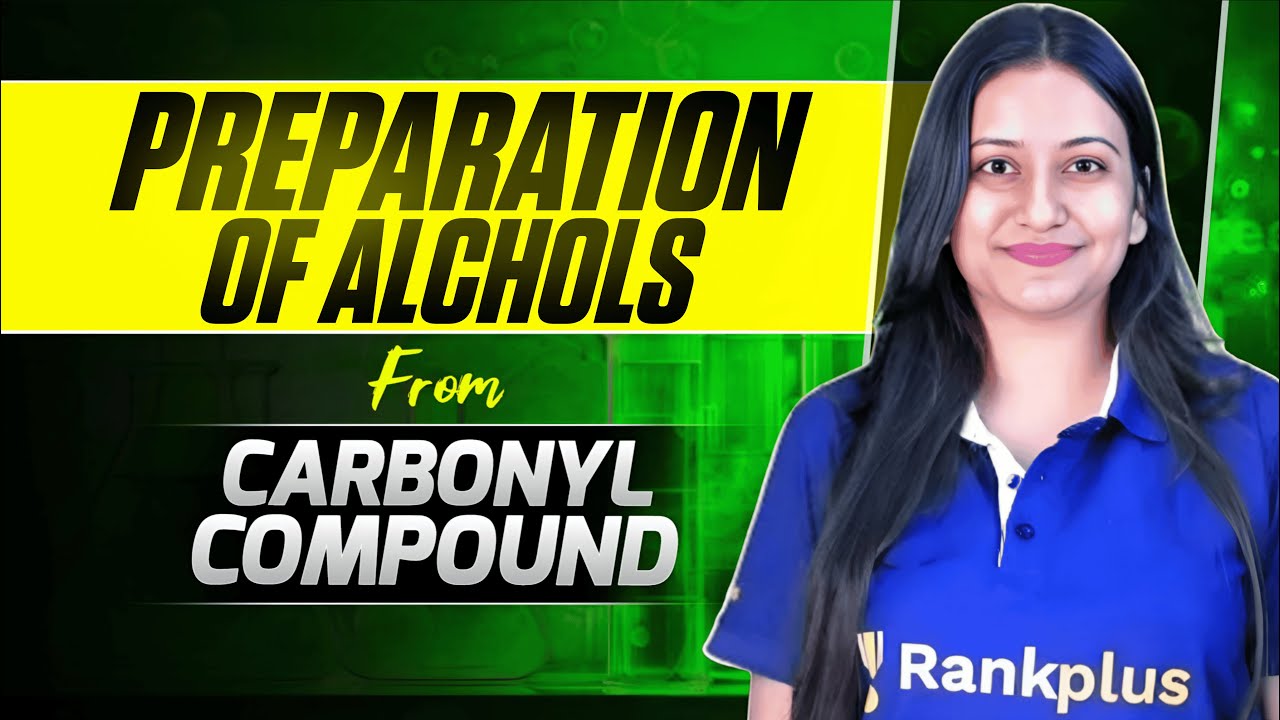 Preparation of Alcohols from carbonyl compounds | Class 12 Chemistry - Rankplus