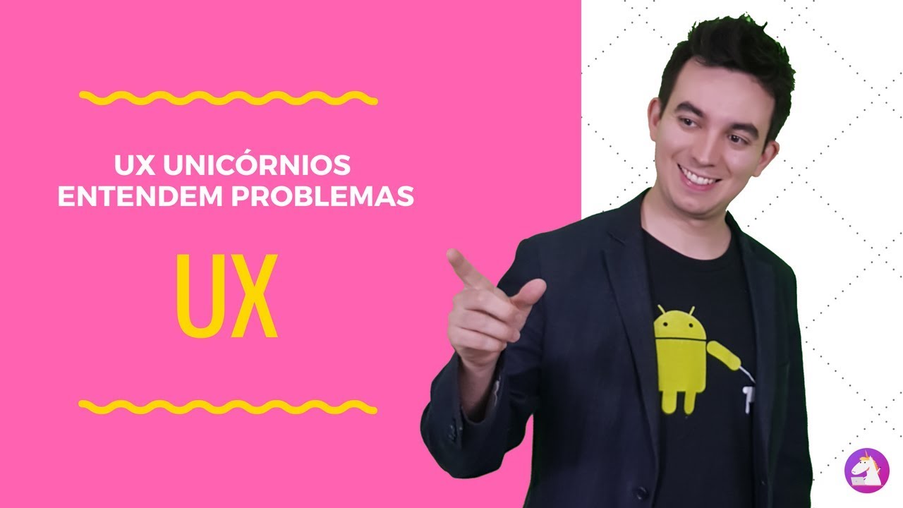UX - O que o UX Unicórnio precisa entender sobre UX?
