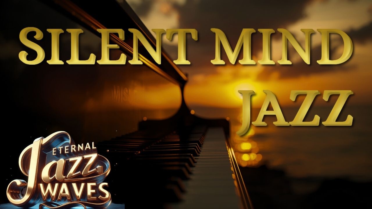 &ldquo;Silent Mind Jazz 🌅 Calm Music for Deep Reflection 1 Hour&rdquo;