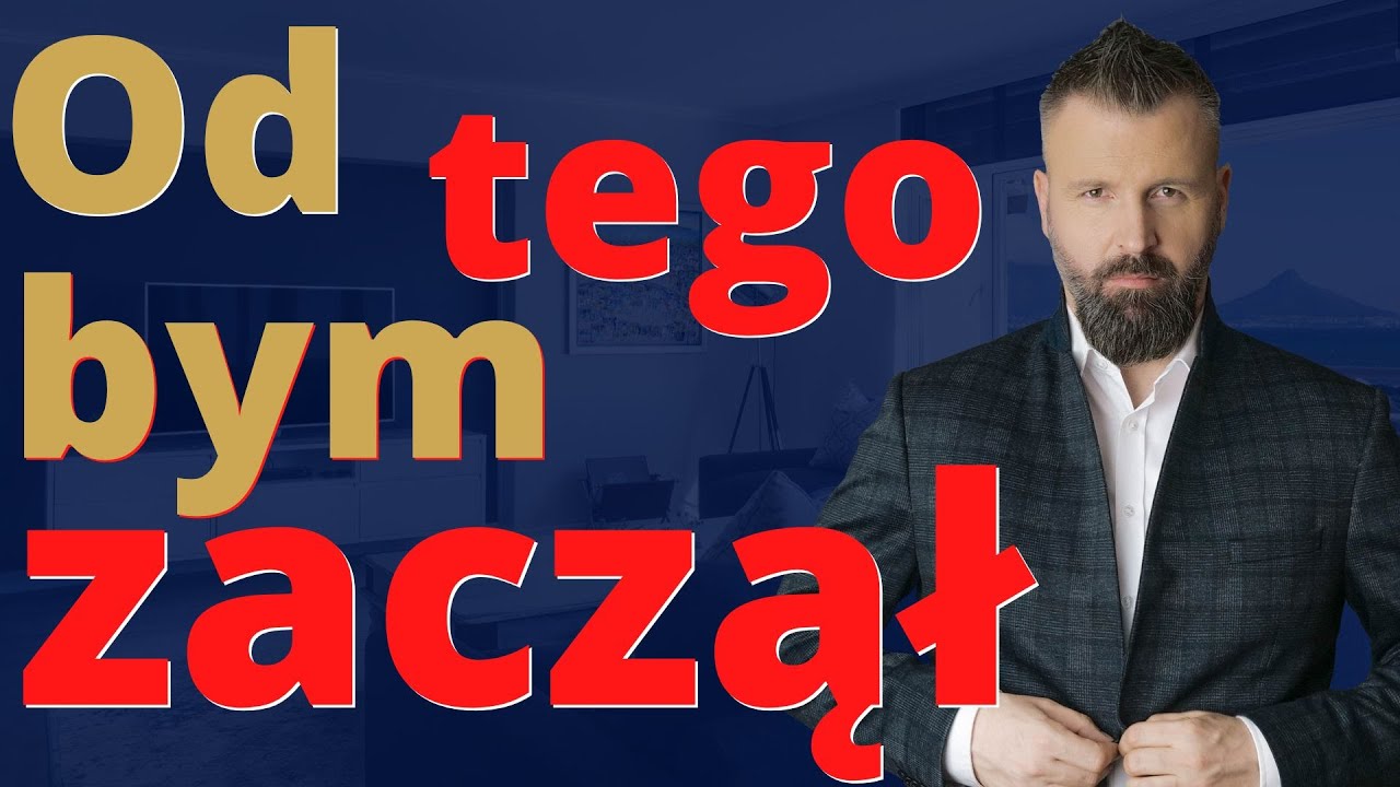 Od tego bym zaczął jako agent nieruchomości