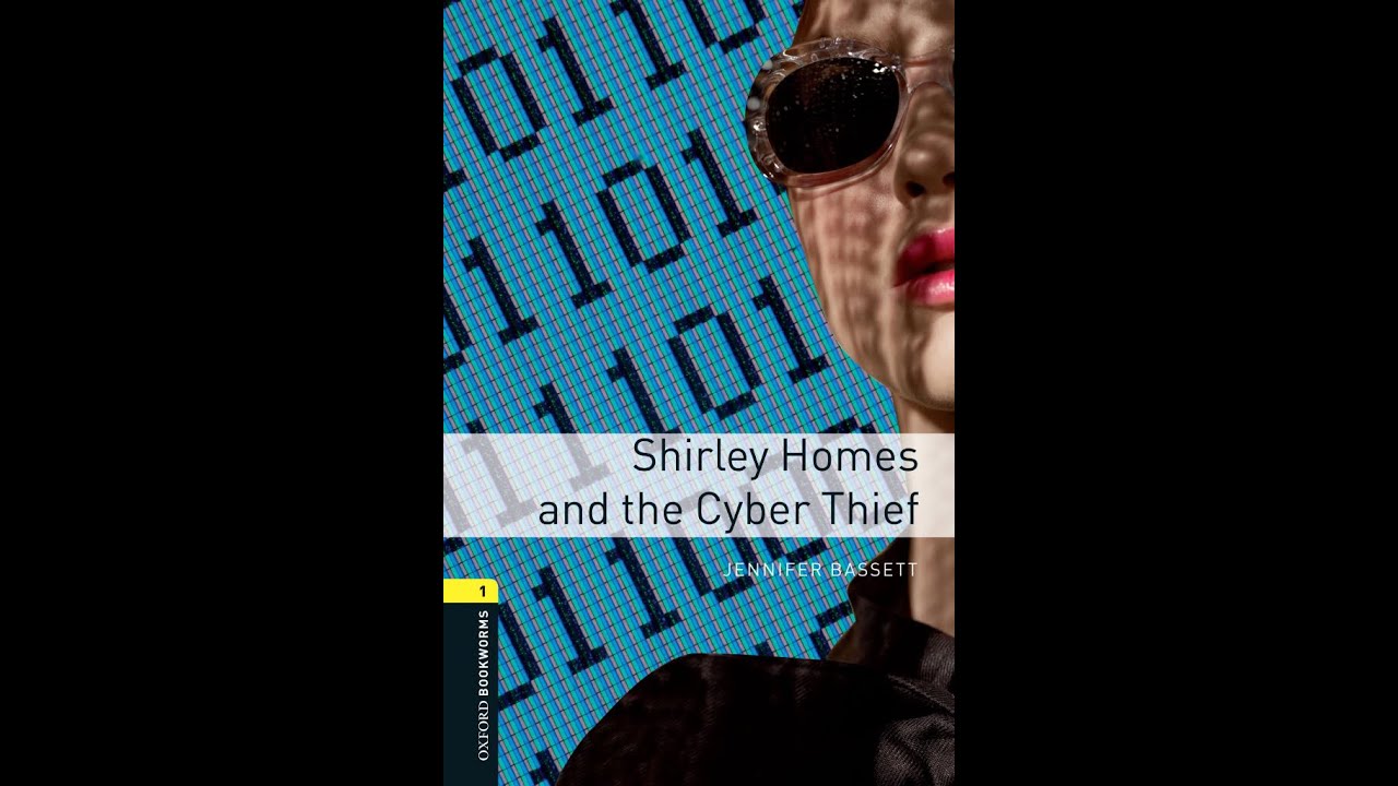 Jennifer Bassett - Shirley Homes and the Cyber Thief - Part 2 (Oxford Bookworms Library - Stage 1)