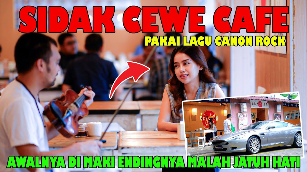 Sidak Cewek Cafe Pakai Lagu Canon Rock, Awalnya di maki Endingnya Malah Jatuh Hati