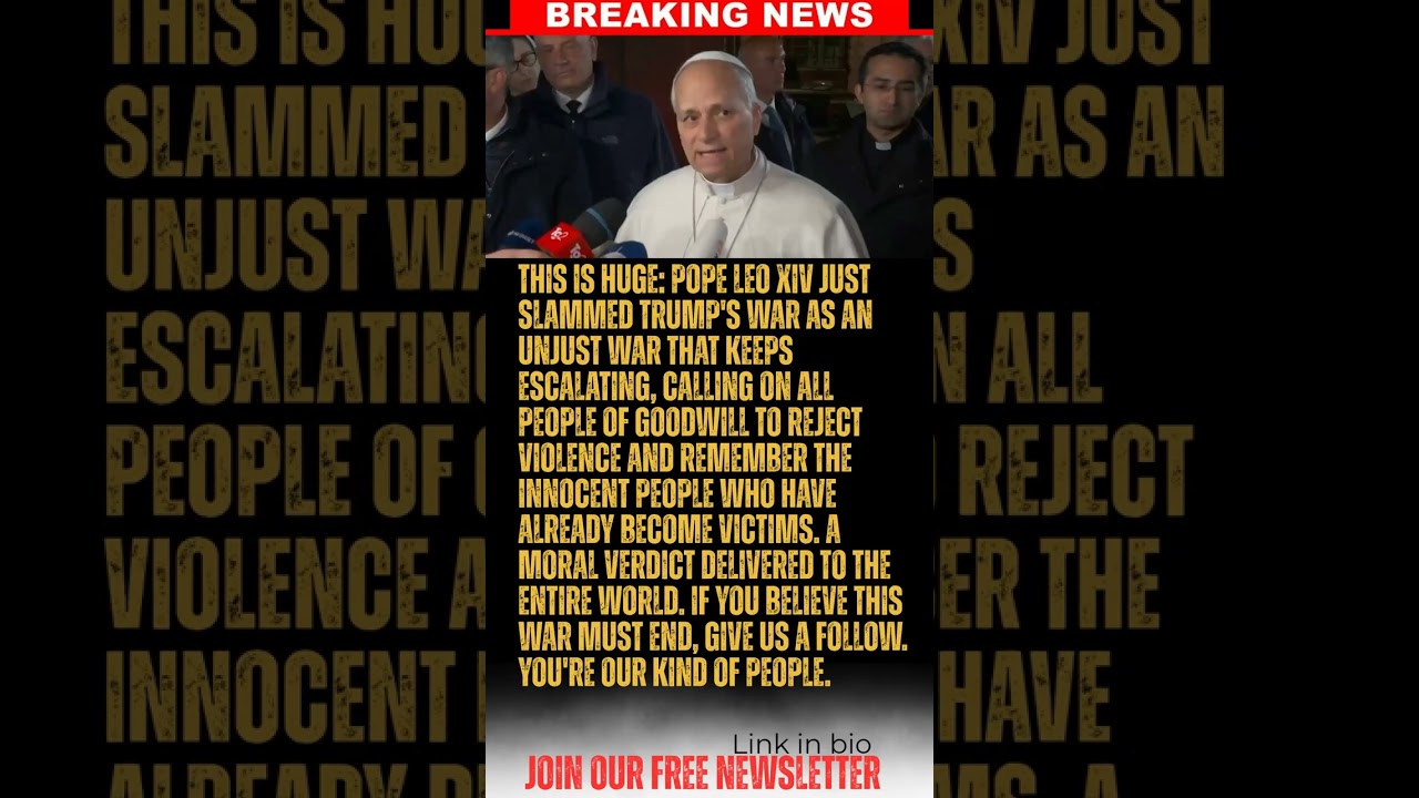 BREAKING: Pope Leo XIV delivers a moral rebuke of Trump's escalating war