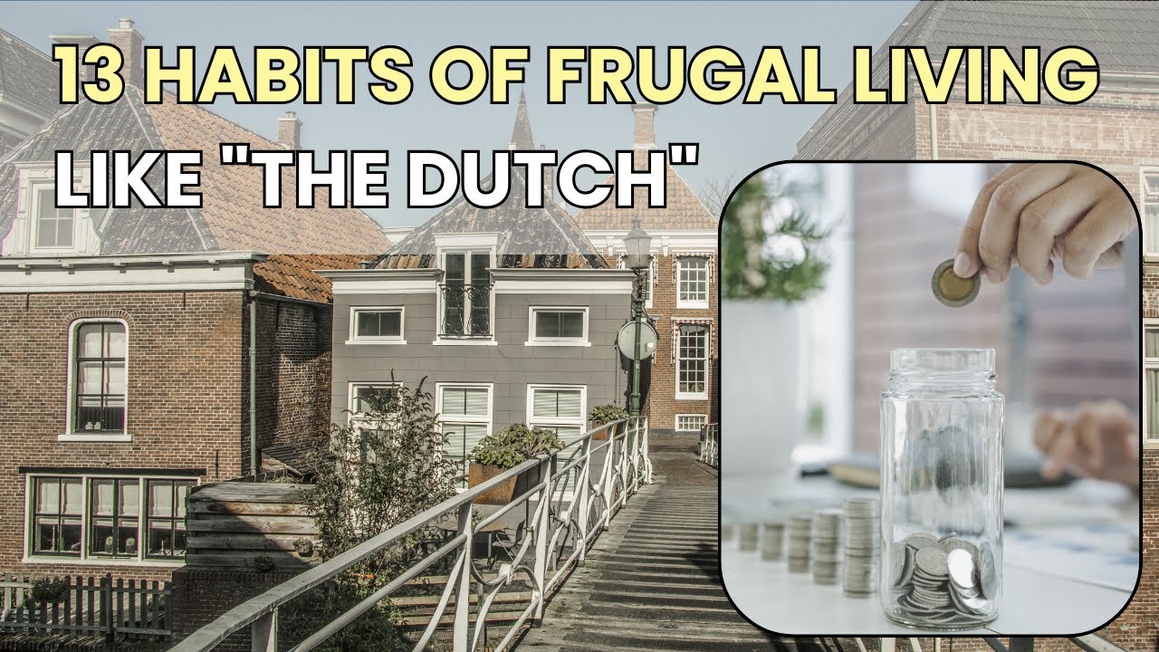 13 Simple Habits for Frugal Living the “DUTCH WAY” | Minimalist Living