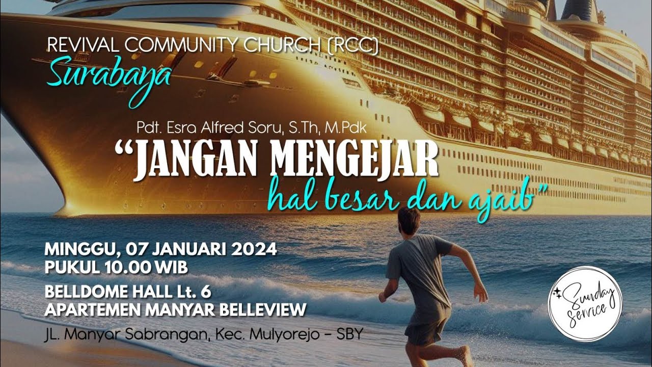 RCC Surabaya : JANGAN MENGEJAR HAL-HAL YANG BESAR DAN AJAIB (Pdt. Esra Soru)