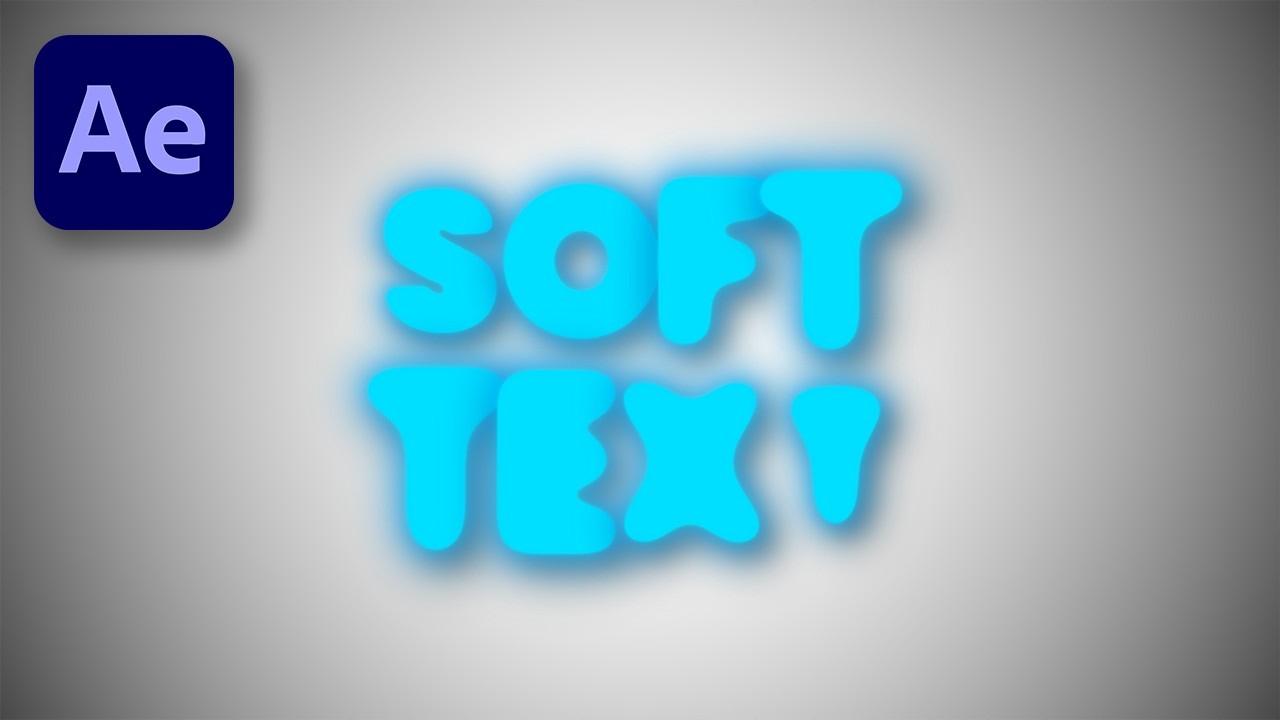 Soft Text - After Effects Tutorial