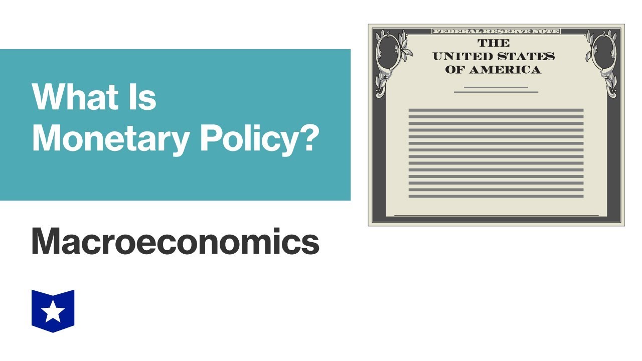 What Is Monetary Policy? | Macroeconomics