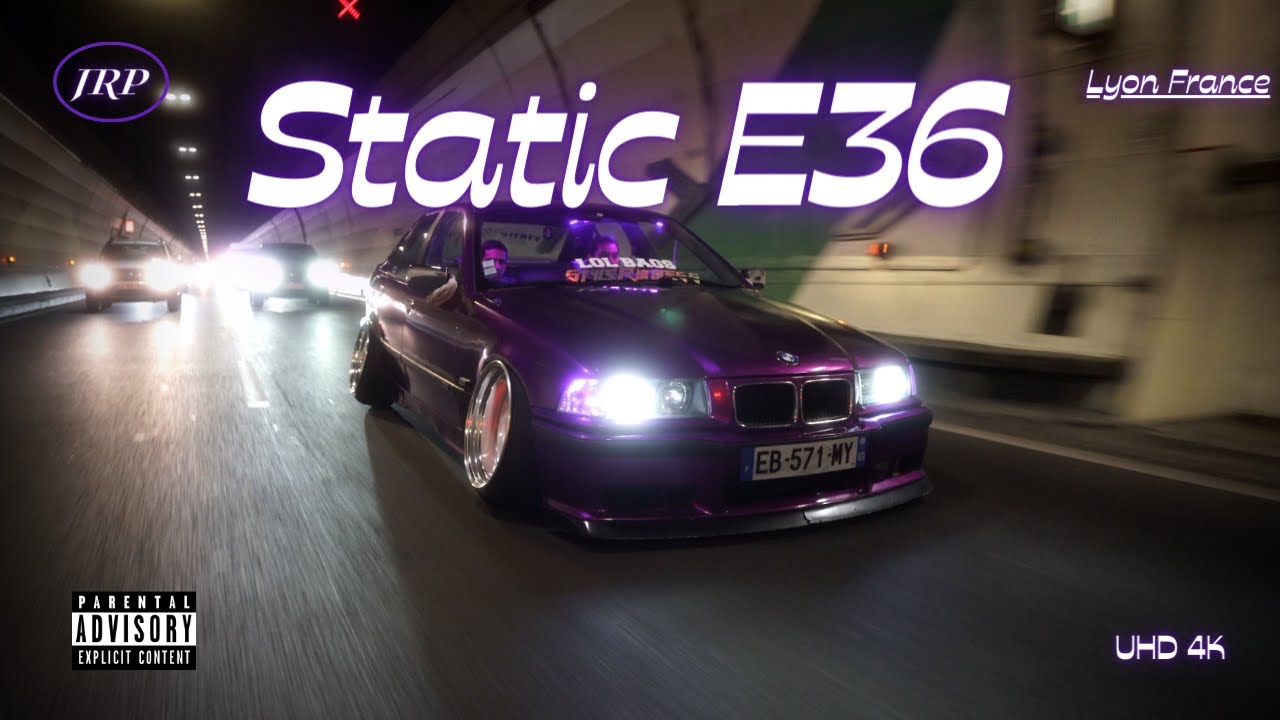 STATIC E36  |  LYON, FRANCE  |  4K