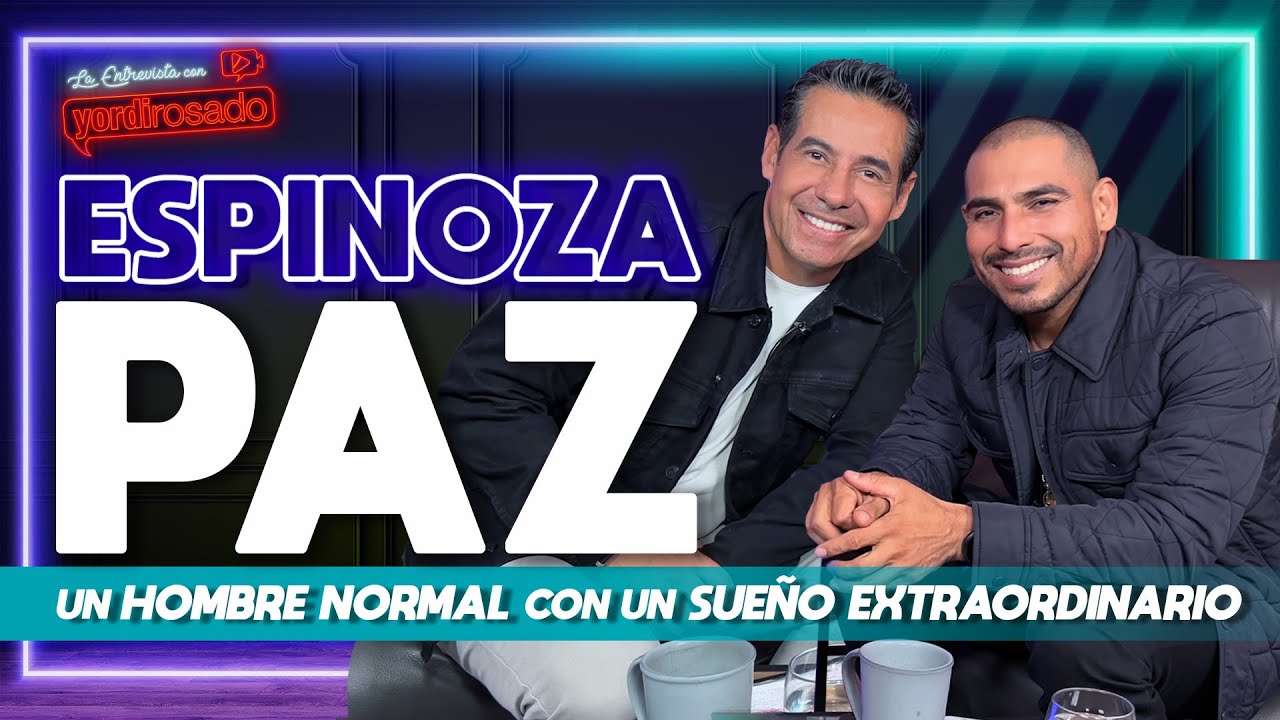 ESPINOZA PAZ, un HOMBRE NORMAL con un SUEÑO EXTRAORDINARIO | La entrevista con Yordi Rosado