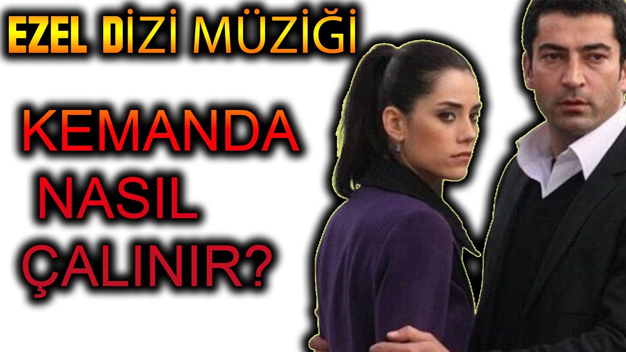 KEMANDA EZEL DİZİ MÜZİĞİ NASIL ÇALINIR?
