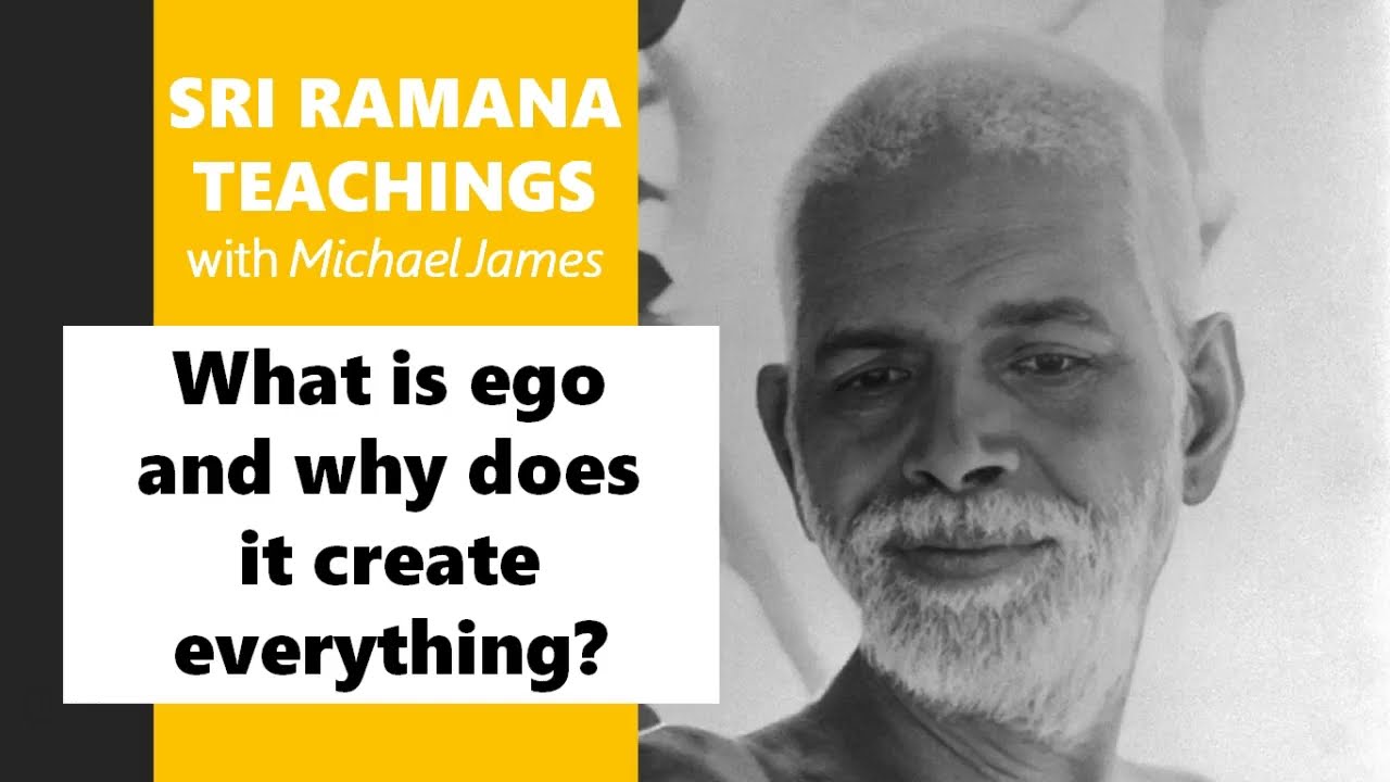 2023-04-08 Ramana Maharshi Foundation UK: What is ego and why does it create everything?