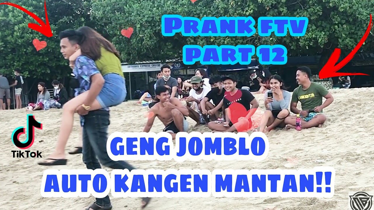 PRANK FTV PART 12 GENG JOMBLO AUTO KANGEN MANTAN!!