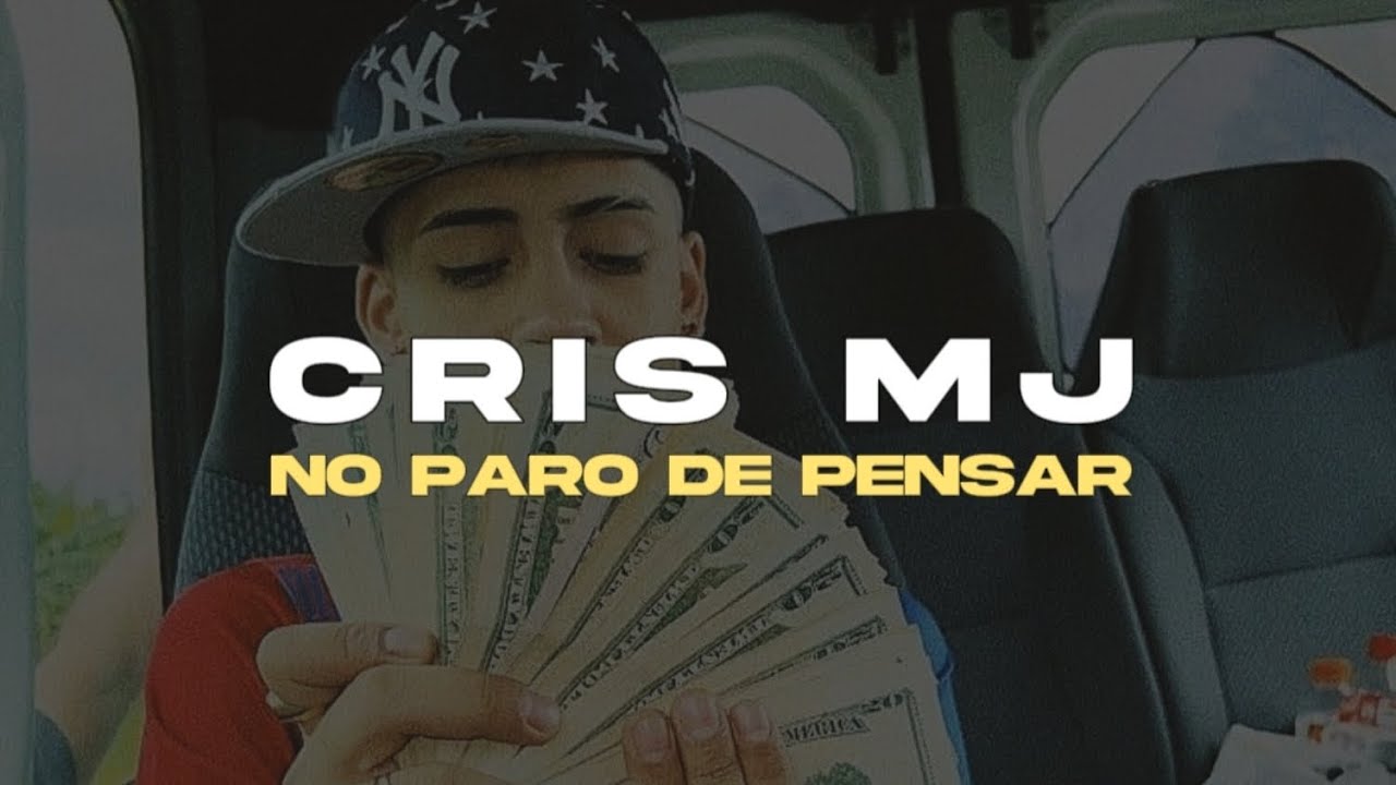 Cris Mj - No Paro De Pensar (Video + Letra)