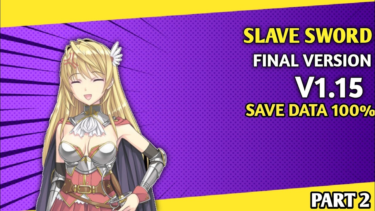 REVIEW GAME SLAVE SWORD FINAL VERSION V1.15 + SAVE DATA 100% PART 2!!