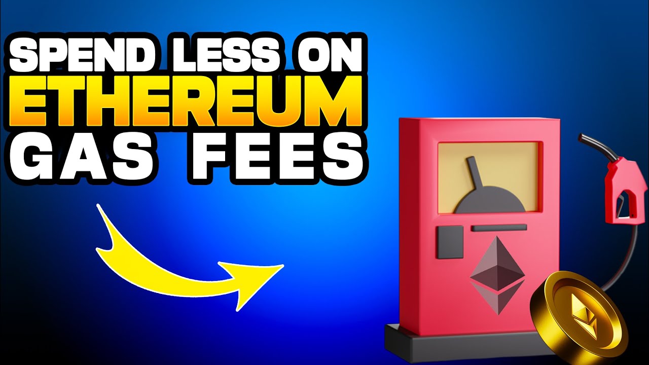 How to Spend Less on Ethereum Gas Fees | Lower ETH Gas Fees