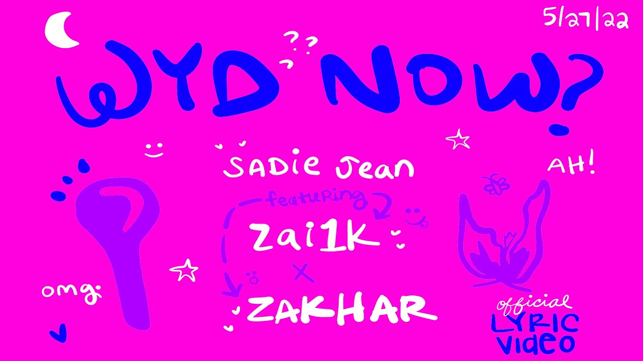 WYD Now? [Ft. Zai1k and Zakhar] - Sadie Jean [Official Lyric Video]